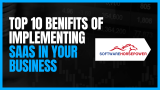 Top 10 Benefits of Implementing SaaS in Your Business